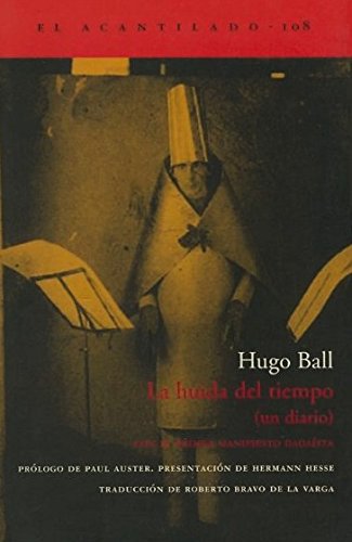 La huida del tiempo (un diario): Con el primer manifiesto dadaista (El Acantilado)