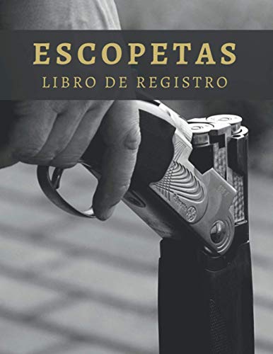 ESCOPETAS - LIBRO DE REGISTRO: CUADERNO DE SEGUIMIENTO E INVENTARIO: Nº de...