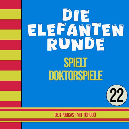 22- Die Elefantenrunde spielt Doktorspiele (... als Kinderarzt)