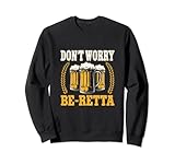 Photo Gallery scritte divertenti birra frasi - don t worry be-retta alcol felpa Photo Gallery scritte divertenti birra frasi - don t worry be-retta alcol felpa