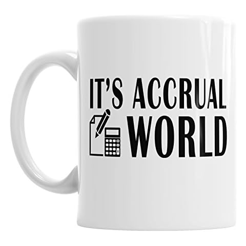 It's Accrual World Office Accountant Novelty Coffee Mug Gift Tea Cup Cover