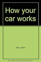 How Your Car Works 0060122242 Book Cover