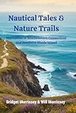Nautical Tales & Nature Trails: Recreation in Southeastern Connecticut and Southern Rhode Island