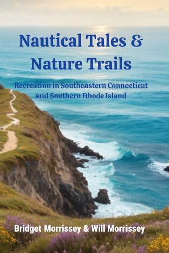 Nautical Tales & Nature Trails: Recreation in Southeastern Connecticut and Southern Rhode Island