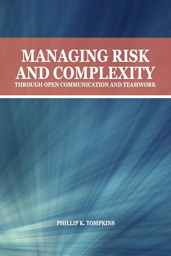 Managing Risk and Complexity through Open Communication and Teamw...