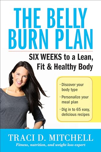 The Belly Burn Plan: Six Weeks to a Lean, Fit & Healthy Body