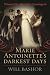 Marie Antoinette's Darkest Days: Prisoner No. 280 in the Conciergerie