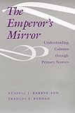 The Emperor's Mirror: Understanding Cultures through Primary Sources