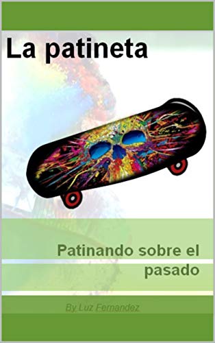 Patinando sobre el pasado: Mi recuerdo en tu espejo (1) (Spanish Edition)