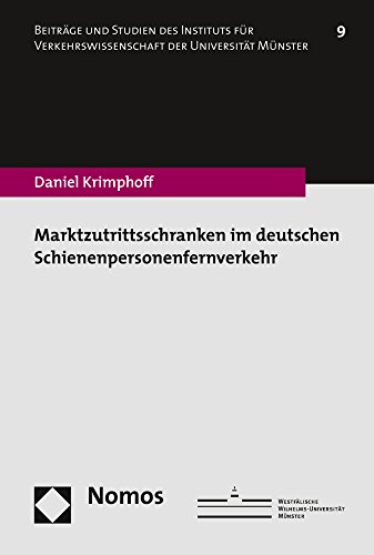 Marktzutrittsschranken im deutschen Schienenpersonenfernverkehr (Beitrage Und Studien Des Instituts Fur Verkehrswissenschaft Der Universitat Munster) (German Edition)