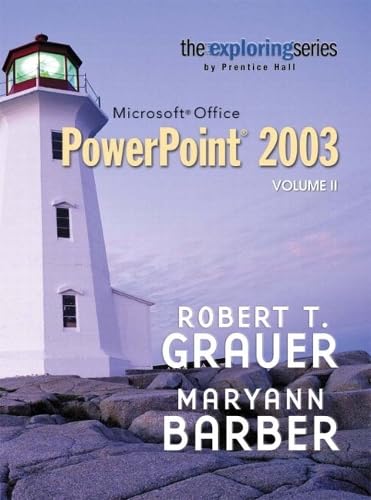 Exploring Microsoft PowerPoint 2003 Volume 2 (Exploring Office)