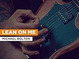  Lean On Me im Stil von Michael Bolton