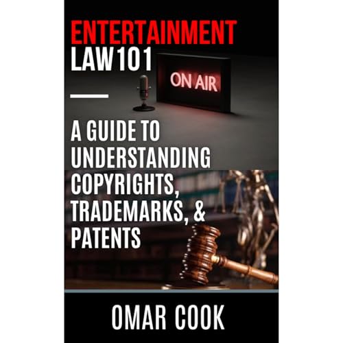 Entertainment Law 101: A Guide to Understanding Copyrights, Trademarks, and Patents | Omar Cook episode artwork