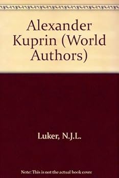 Hardcover Alexander Kuprin (Twayne's world authors series ; TWAS 481 : Russia) Book