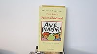 Avé plaisir ! Petit précis de parler méridional du Rouergue au midi toulousain 2862663018 Book Cover