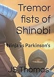 Tremor fists of Shinobi: Ninja vs Parkinson’s