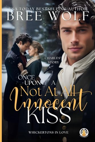 Once Upon a Not at all Innocent Kiss: A Christmas Prequel (The Whickertons in Love)