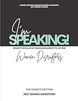 I'm Speaking!: Rewritten Rules of Encouragement to Affirm Women Disruptors 1954595018 Book Cover