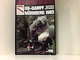  DB-Dampf Nürnberg 1985. (= Miba Report 16 Extra).