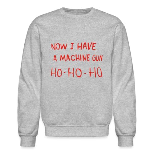 Spreadshirt Now I Have A Machine Gun Ho Ho Ho Crewneck Sweatshirt 4XL heather gray