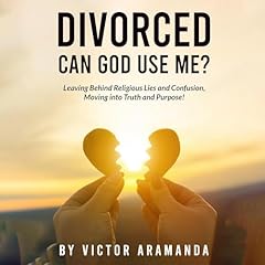 Divorced: Can God Use Me? Audiolibro Por Victor Aramanda arte de portada