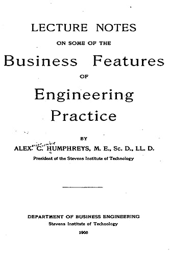 Lecture Notes on Some of the Business Features of Engineering Practice