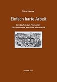  Einfach harte Arbeit: Lebensweise, Lebenswege und Fabriken: Vom Lausbub zum Fabrikanten - Die Lebensweise damals im Schwarzwald >>> Ausgabe vom 14. Juli 2020 <<<