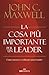 La Cosa Più Importante Per Un Leader. Come Attrarre E Coltivare Nuovi Leader - 3