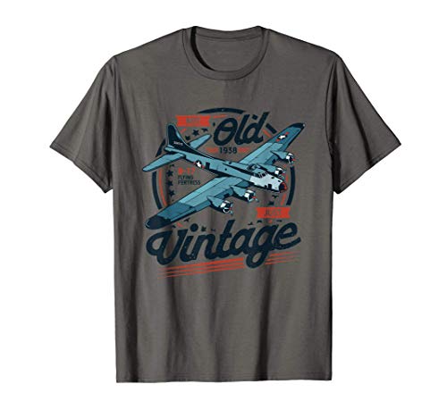 B 17 Flying Fortress Not Old Just Vintage B17 Plane Bomber T-Shirt