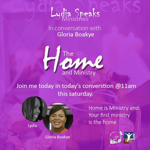 The Home & Ministry with Gloria Boakye [Author, Mentor, Speaker]
