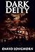 Dark Deity: Supernatural Suspense with Scary & Horrifying Monsters (Asylum Series)