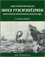 A Pictorial History of Sea Monsters and Other Dangerous Marine Life, 0517177862 Book Cover