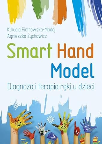 Smart Hand Model: Diagnoza i terapia ręki u dzieci