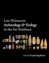 Late Pleistocene Archaeology and Ecology in the Far Northeast (Peopling of the Americas Publications)