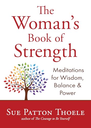 The Woman's Book of Strength: Meditations for Wisdom, Balance, and Power (Strong Confident Woman Affirmations) (Birthday Gift for Her)