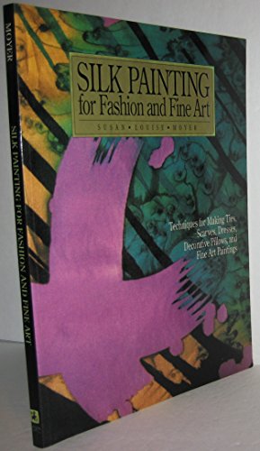 Silk Painting for Fashion and Fine Art: 