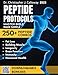 The Peptide Protocols Master Bible: Evidence-Based Guide Made Simple to Next-Generation Peptides & Combos | Usage, Dosing & Cycling for Weight Loss, Muscle Growth, Longevity & Body Optimization