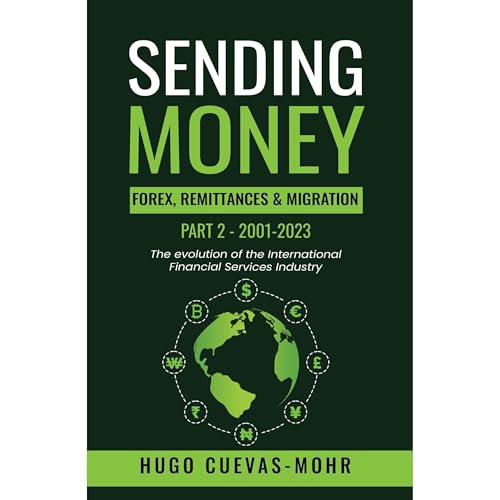 Sending Money: Forex, Remittances, Migration and The Fintech Revolution - Part 2 by Hugo Cuevas-Mohr episode artwork