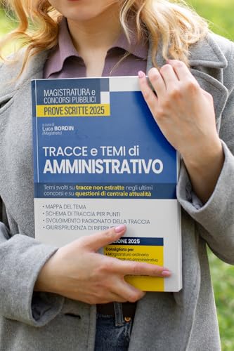 Tracce E Temi Di Diritto Amministrativo 2025. Per Il Concorso In Magistratura E Per I Concorsi Superiori - 2
