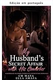 affitto case como centro storico  O caso secreto do meu marido com a colega de trabalho (Seu casamento em crise Livro 68) (Portuguese Edition)