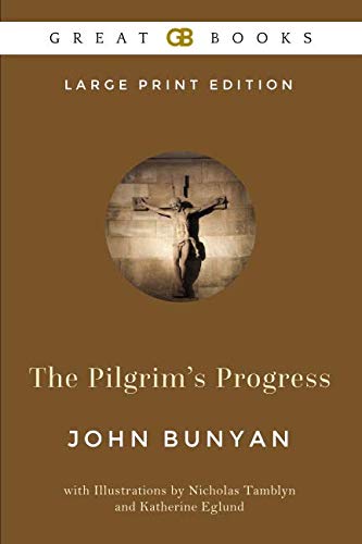 The Pilgrim’s Progress (Large Print Edition) by John Bunyan (Illustrated)