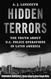Hidden Terrors: The Truth About U.S. Police Operations in Latin America (Forbidden Bookshelf Book 27)