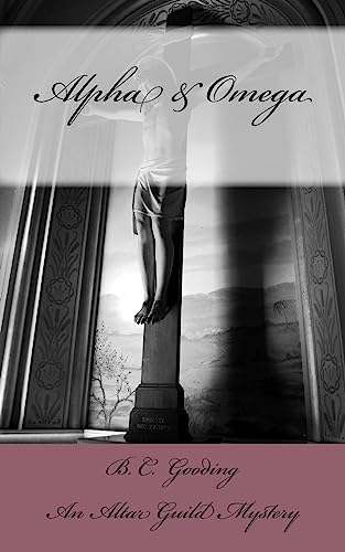 Alpha & Omega: An Altar Guild Mystery (The Altar Guild Mysteries)