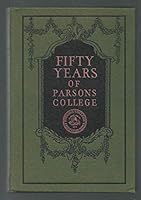 Fifty years of Parsons College, 1875-1925 B00087W79W Book Cover