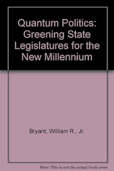 Paperback Quantum Politics: Greening State Legislatures for the New Millennium Book