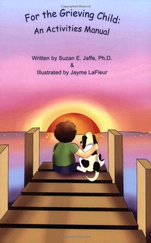 For the Grieving Child: An Activities Manual (Grief and Bereavement)