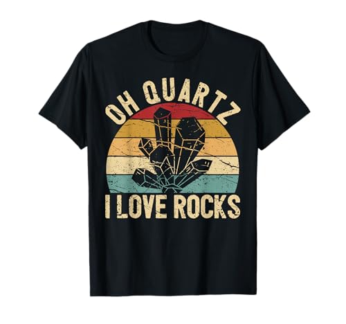 Rock hunting geologist oh quartz i love rocks t-shirt