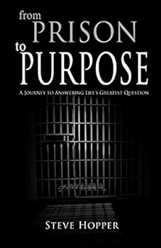 Paperback From Prison to Purpose: A Journey to Answering Life's Greatest Question Book