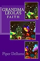 Grandma Leola's Faith 1508697299 Book Cover