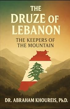 The Druze of Lebanon: The Keepers of the Mountain (Lebanon: People and Cultures Series)